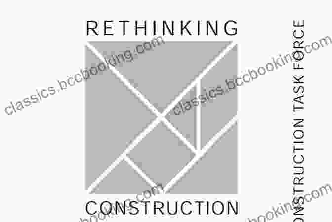 The Egan Report, Published In 1998, Was A Watershed Moment For The UK Construction Industry. Change In The Construction Industry: An Account Of The UK Construction Industry Reform Movement 1993 2003 (Routledge Studies In Business Organizations And Networks 36)