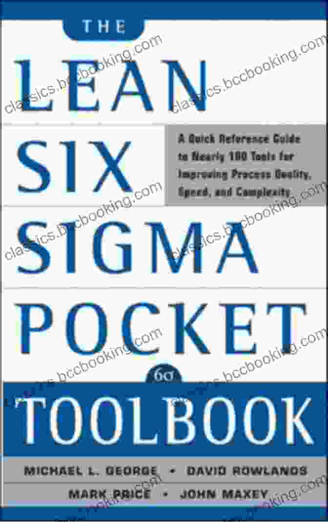 The Lean Six Sigma Pocket Toolbook Book The Lean Six Sigma Pocket Toolbook: A Quick Reference Guide To Nearly 100 Tools For Improving Quality And Speed