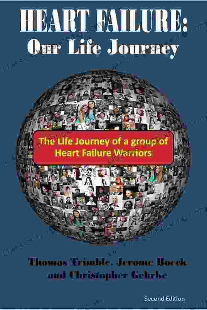 The Life Journey Of Group Of Heart Failure Warriors: Congestive Heart Failure Book Cover HEART FAILURE: Our Life Journey: The Life Journey Of A Group Of Heart Failure Warriors (Congestive Heart Failure Support)