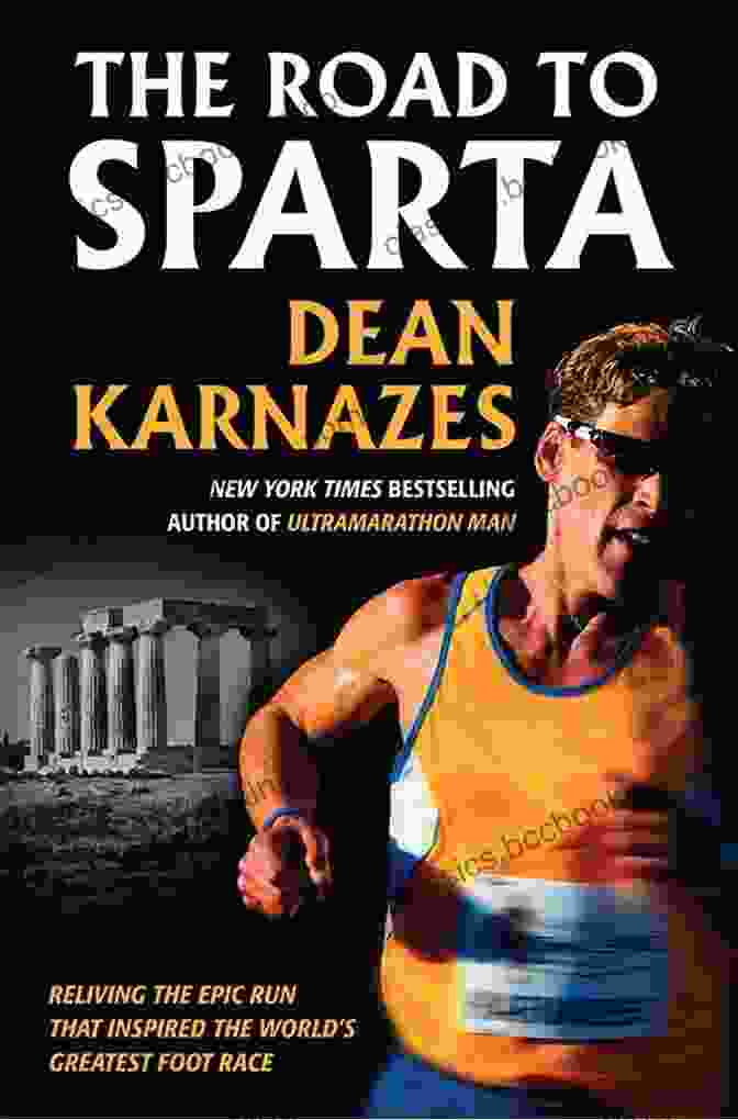 The Road To Sparta Book Cover The Road To Sparta: Reliving The Ancient Battle And Epic Run That Inspired The World S Greatest Footrace