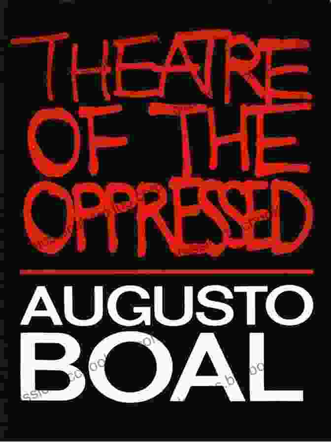 Theatre Of The Oppressed Book Cover The Theatre Of The Oppressed In Practice Today: An To The Work And Principles Of Augusto Boal (Performance Books)
