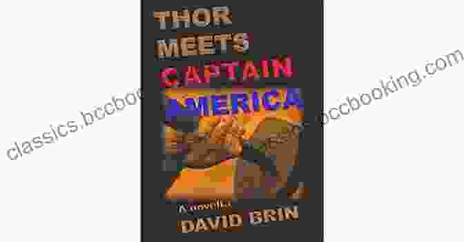 Thor Meets Captain America The Best Of David Brin
