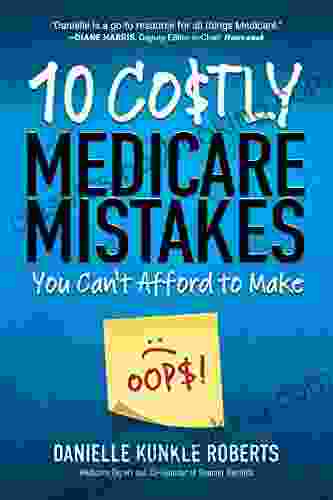 10 Costly Medicare Mistakes You Can T Afford To Make