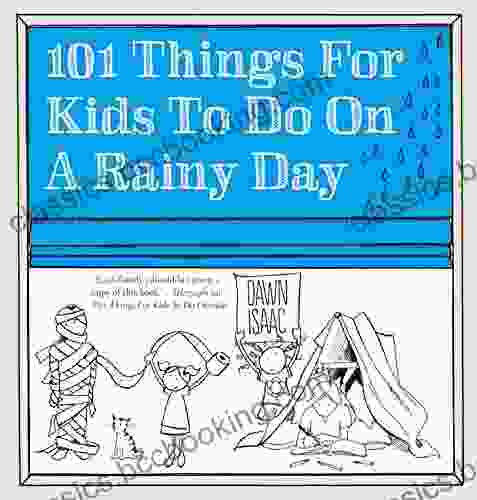 101 Things For Kids To Do On A Rainy Day