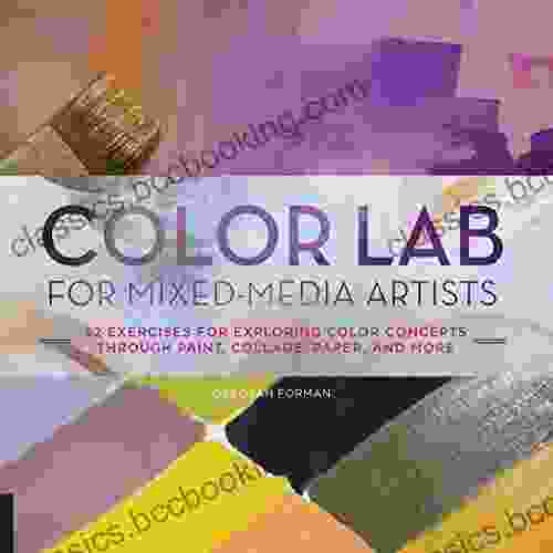 Color Lab For Mixed Media Artists: 52 Exercises For Exploring Color Concepts Through Paint Collage Paper And More (Lab Series)