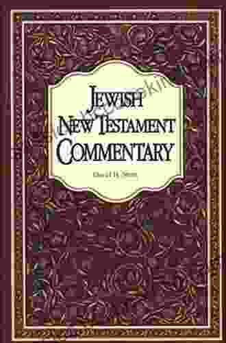 Jewish New Testament Commentary: A Companion Volume To The Jewish New Testament