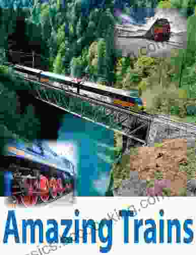 Amazing Trains: A Picture Of Trains