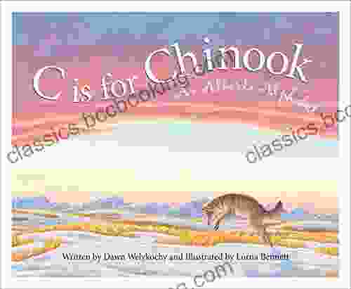 C Is For Chinook: An Alberta Alphabet (Discover Canada Province By Province)