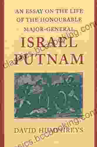 An Essay On The Life Of The Honourable Major General Israel Putnam