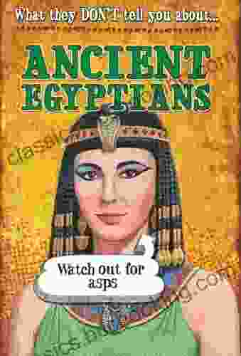 Ancient Egyptians (What They Don T Tell You About 35)