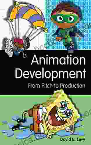 Animation Development: From Pitch To Production