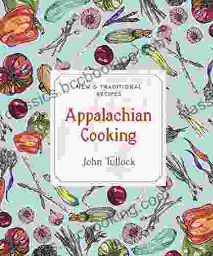 Appalachian Cooking: New Traditional Recipes