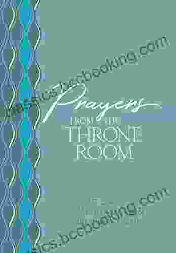Prayers From The Throne Room: 365 Daily Meditations Declarations (The Passion Translation Devotionals)