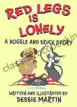 Red Legs Is Lonely: A Boggle And Bruce Story (Boggle And Bruce Stories 2)