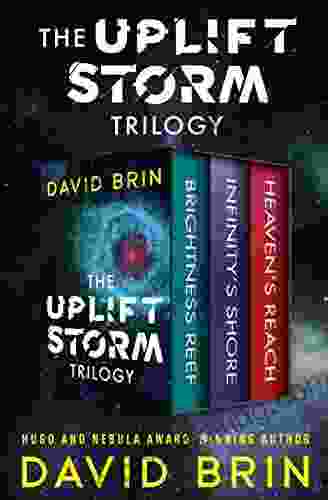 The Uplift Storm Trilogy: Brightness Reef Infinity S Shore Heaven S Reach (The Uplift Saga)