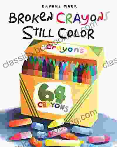Broken Crayons Still Color Daphne Mack