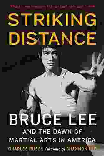 Striking Distance: Bruce Lee And The Dawn Of Martial Arts In America