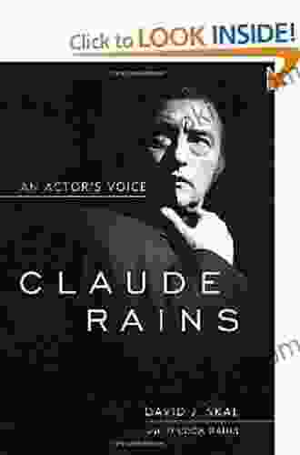 Claude Rains: An Actor S Voice (Screen Classics)
