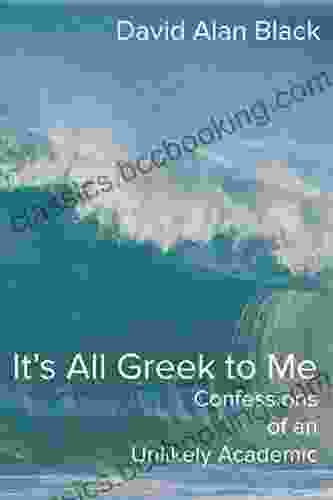 It S All Greek To Me: Confessions Of An Unlikely Academic