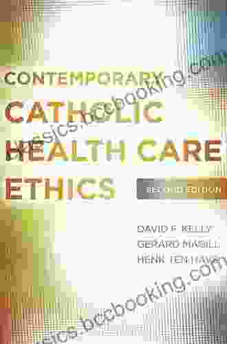 Contemporary Catholic Health Care Ethics: Second Edition