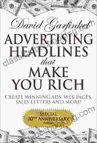 Advertising Headlines That Make You Rich: Create Winning Ads Web Pages Sales Letters And More