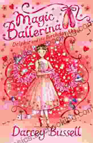 Delphie And The Birthday Show (Magic Ballerina 6)