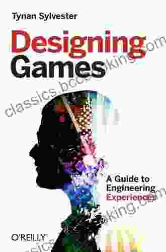 Designing Games: A Guide To Engineering Experiences