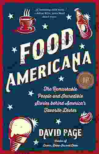 Food Americana: The Remarkable People And Incredible Stories Behind America S Favorite Dishes (Humor Entertainment And Pop Culture)