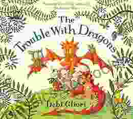 The Trouble With Dragons Debi Gliori