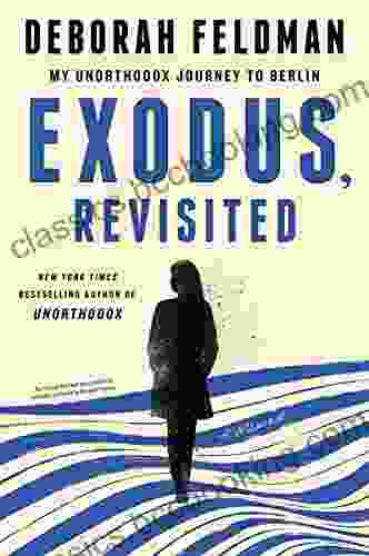 Exodus Revisited: My Unorthodox Journey To Berlin