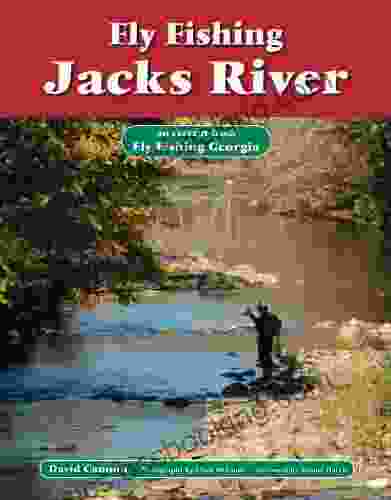 Fly Fishing Jacks River: An Excerpt From Fly Fishing Georgia (No Nonsense Fly Fishing Guidebooks)