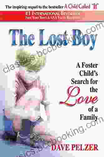 The Lost Boy: A Foster Child S Search For The Love Of A Family