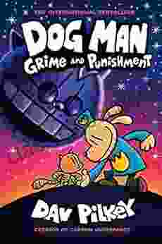 Dog Man: Grime And Punishment: A Graphic Novel (Dog Man #9): From The Creator Of Captain Underpants