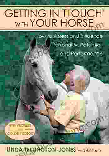 Getting In TTouch With Your Horse: How To Assess And Influence Personality Potential And Performance