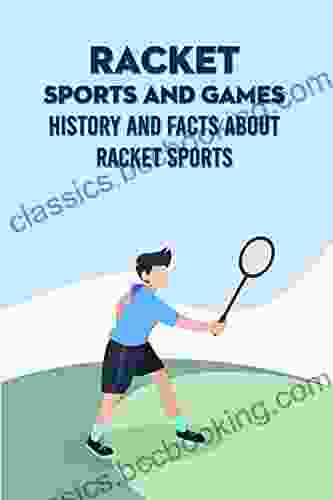 Racket Sports And Games: History And Facts About Racket Sports