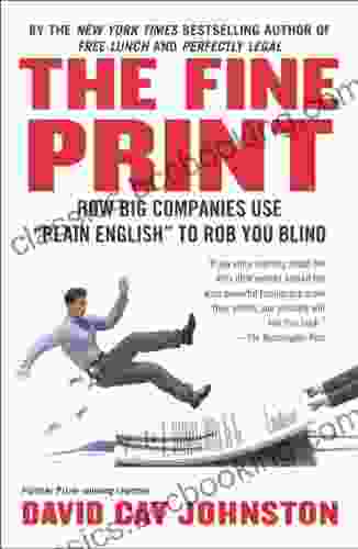 The Fine Print: How Big Companies Use Plain English To Rob You Blind