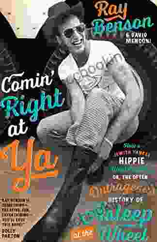 Comin Right At Ya: How A Jewish Yankee Hippie Went Country Or The Often Outrageous History Of Asleep At The Wheel (Brad And Michele Moore Roots Music Series)