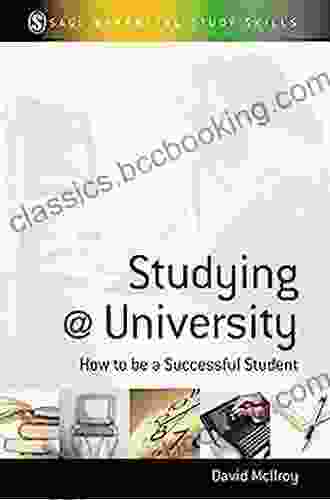 Studying At University: How To Be A Successful Student (SAGE Essential Study Skills Series)