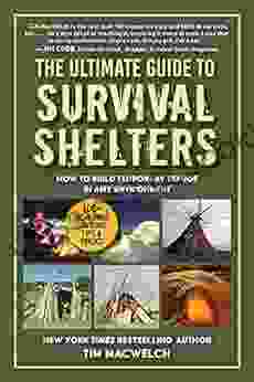 The Ultimate Guide To Survival Shelters: How To Build Temporary Refuge In Any Environment