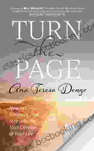 Turn The Page: How To Create Embrace And Step Into The Next Chapter Of Your Life