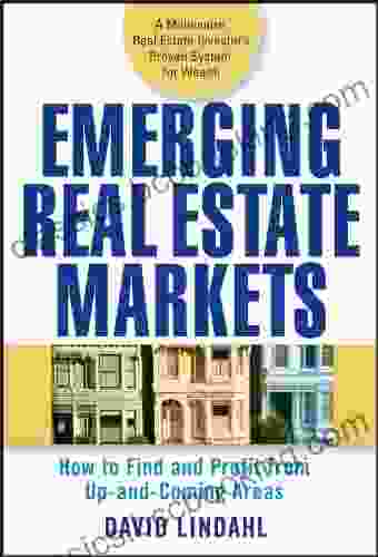 Emerging Real Estate Markets: How To Find And Profit From Up And Coming Areas