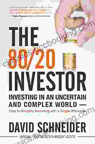 The 80/20 Investor: How To Simplify Investing With A Powerful Principle To Achieve Superior Returns