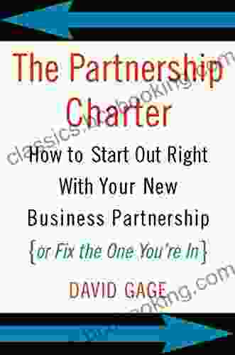 The Partnership Charter: How To Start Out Right With Your New Business Partnership (or Fix The One You Re In)