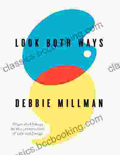 Look Both Ways: Illustrated Essays On The Intersection Of Life And Design