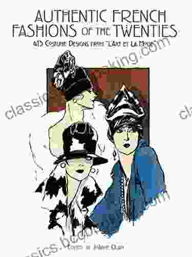 Authentic French Fashions Of The Twenties: 413 Costume Designs From L Art Et La Mode (Dover Fashion And Costumes)