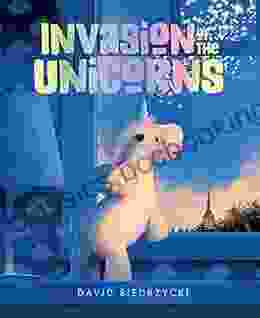 Invasion Of The Unicorns David Biedrzycki