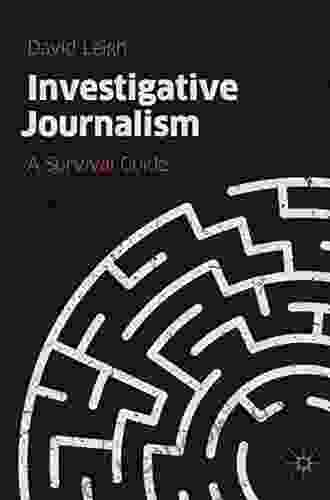 Investigative Journalism: A Survival Guide