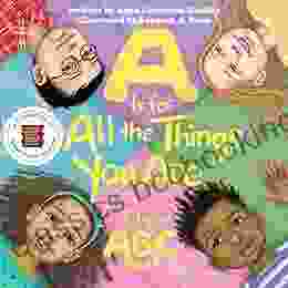 A Is For All The Things You Are: A Joyful ABC