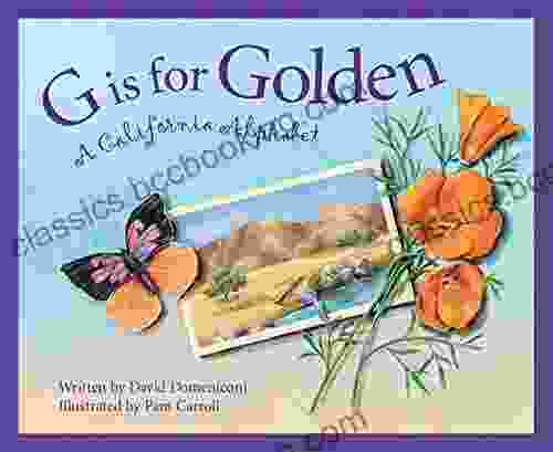 G Is For Golden: A California Alphabet (Discover America State By State)