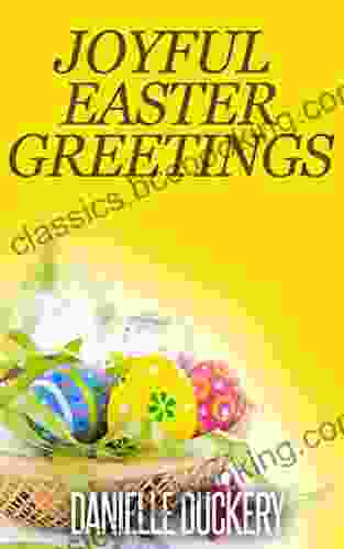 Joyful Easter Greetings Danielle Duckery
